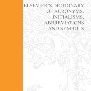 Elsevier's Dictionary of Acronyms, Initialisms, Abbreviations and Symbols