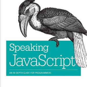 Speaking JavaScript: An In-Depth Guide for Programmers