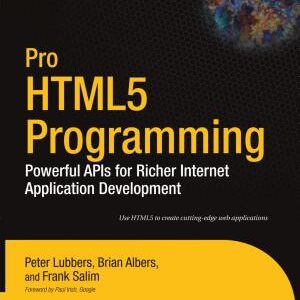 Pro HTML5 Programming: Powerful APIs for Richer Internet Application Development