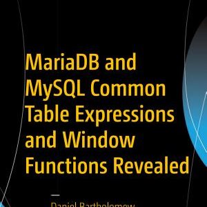 MariaDB and MySQL Common Table Expressions and Window Functions Revealed