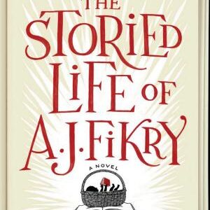The Storied Life of A. J. Fikry: A Novel