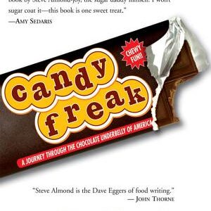 Candyfreak: A Journey through the Chocolate Underbelly of America