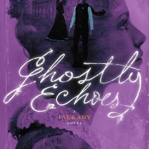 Ghostly Echoes: A Jackaby Novel