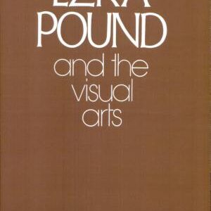 Ezra Pound and the Visual Arts