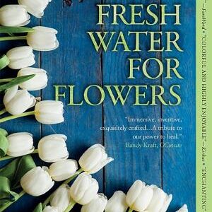 Fresh Water for Flowers