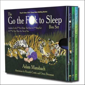 The Go the Fuck to Sleep Box Set: Go the Fuck to Sleep, You Have to Fucking Eat & Fuck, Now There Are Two of You
