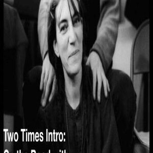 Two Times Intro: On the Road with Patti Smith