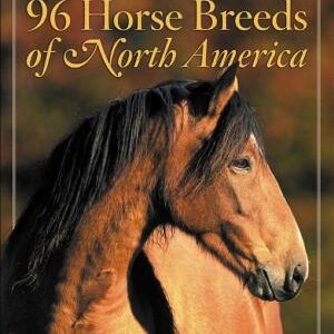 Storey's Illustrated Guide to 96 Horse Breeds of North America