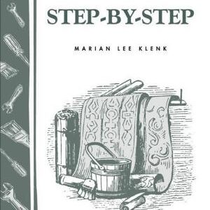 Wallpapering Step-by-Step: Storey's Country Wisdom Bulletin A-113