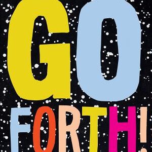 Go Forth!