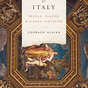 The Secrets of Italy: People, Places, and Hidden Histories