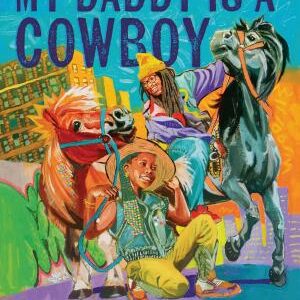My Daddy Is a Cowboy: A Picture Book