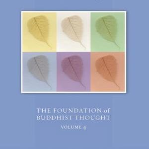 The Awakening Mind: The Foundation of Buddhist Thought, Volume 4