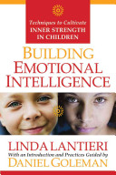 Building Emotional Intelligence: Techniques to Cultivate Inner Strength in Children