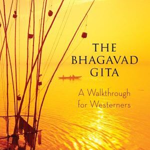 The Bhagavad Gita: A Walkthrough for Westerners