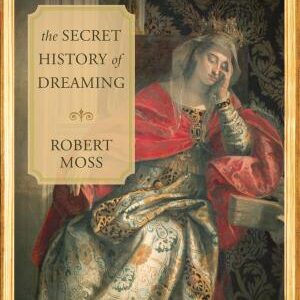 The Secret History of Dreaming
