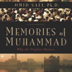 Memories of Muhammad: Why the Prophet Matters