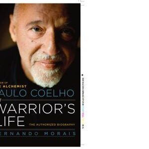 Paulo Coelho: A Warrior's Life: The Authorized Biography