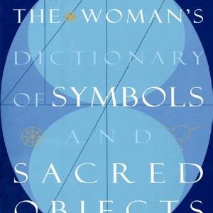 The Woman's Dictionary of Symbols and Sacred Objects