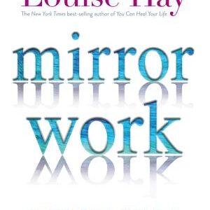 Mirror Work: 21 Days to Heal Your Life