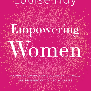 Empowering Women: A Guide to Loving Yourself, Breaking Rules, and Bringing Good into Your Life