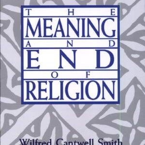 The Meaning and End of Religion