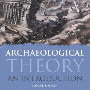 Archaeological Theory: An Introduction