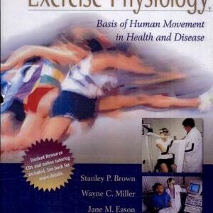 Exercise Physiology: Basis of Human Movement in Health and Disease