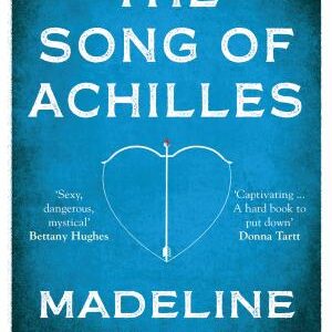 The Song of Achilles: The 10th Anniversary edition of the Women's Prize-winning bestseller