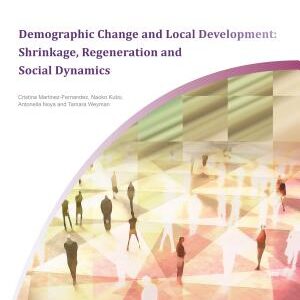 Local Economic and Employment Development (LEED) Demographic Change and Local Development Shrinkage, Regeneration and Social Dynamics: Shrinkage, Regeneration and Social Dynamics