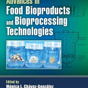 Advances in Food Bioproducts and Bioprocessing Technologies