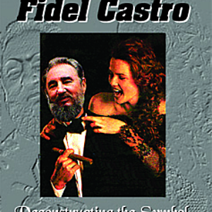 The Secret Fidel Castro: Deconstructing the Symbol