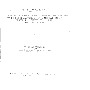 The Swastika: The Earliest Known Symbol, and Its Migrations : with Observations on the Migration of Certain Industries in Prehistoric Times