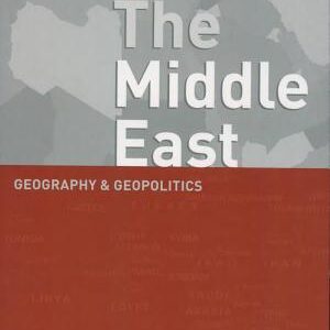 The Middle East: Geography and Geopolitics