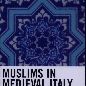 Muslims in Medieval Italy: The Colony at Lucera
