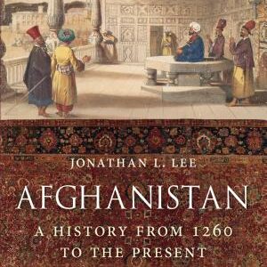 Afghanistan: A History from 1260 to the Present