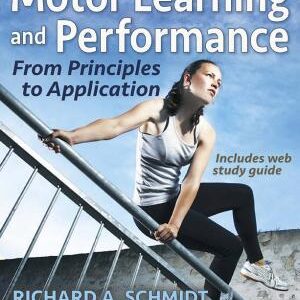 Motor Learning and Performance: From Principles to Application