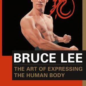 Bruce Lee The Art of Expressing the Human Body