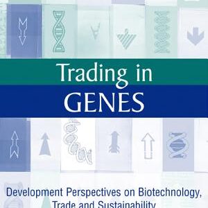 Trading in Genes: "Development Perspectives on Biotechnology, Trade and Sustainability"