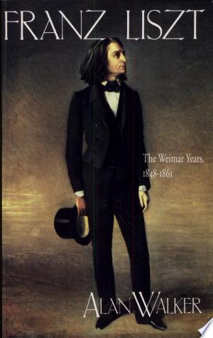 Franz Liszt: The Weimar years, 1848-1861