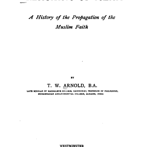 “The” Preaching of Islam: A History of the Propagation of the Muslim Faith