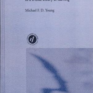 The Curriculum of the Future: From the 'New Sociology of Education' to a Critical Theory of Learning