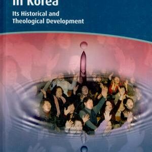 The Holy Spirit Movement in Korea: Its Historical and Theological Development