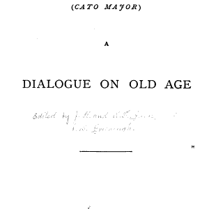 Cicero de senectute: (Cato Major) a dialogue on old age