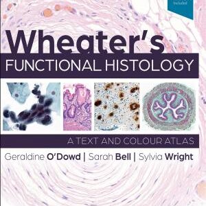Wheater's Functional Histology, E-Book: A Text and Colour Atlas
