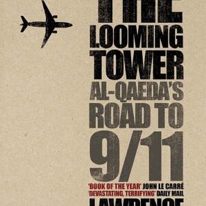 The Looming Tower: Al Qaeda's Road to 9/11