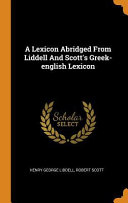 A Lexicon Abridged from Liddell and Scott's Greek-English Lexicon