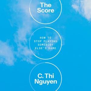 The Score: How to Stop Playing Somebody Else's Game