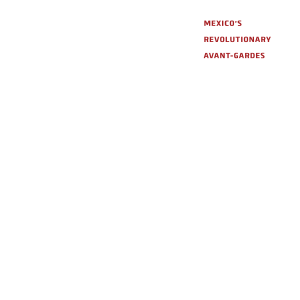 Mexico's Revolutionary Avant-Gardes: From Estridentismo to ¡30-30!