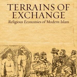 Terrains of Exchange: Religious Economies of Global Islam